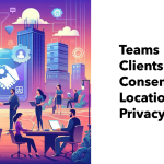 Teams clients and location privacy