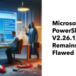Microsoft Graph PowerShell SDK V2.26.1 remains flawed
