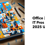 Office 365 for IT Pros June 2025 Update
