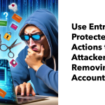 Use Entra ID protected actions to stop attackers removing user accounts.